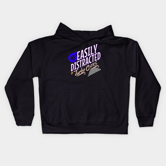 Easily Distracted By Turbo Cars Racing Kids Hoodie by Carantined Chao$